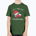 All I Want For Christmas - Kids Tee