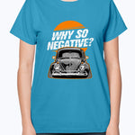 Why So Negative Gildan Ultra Ladies T-Shirt