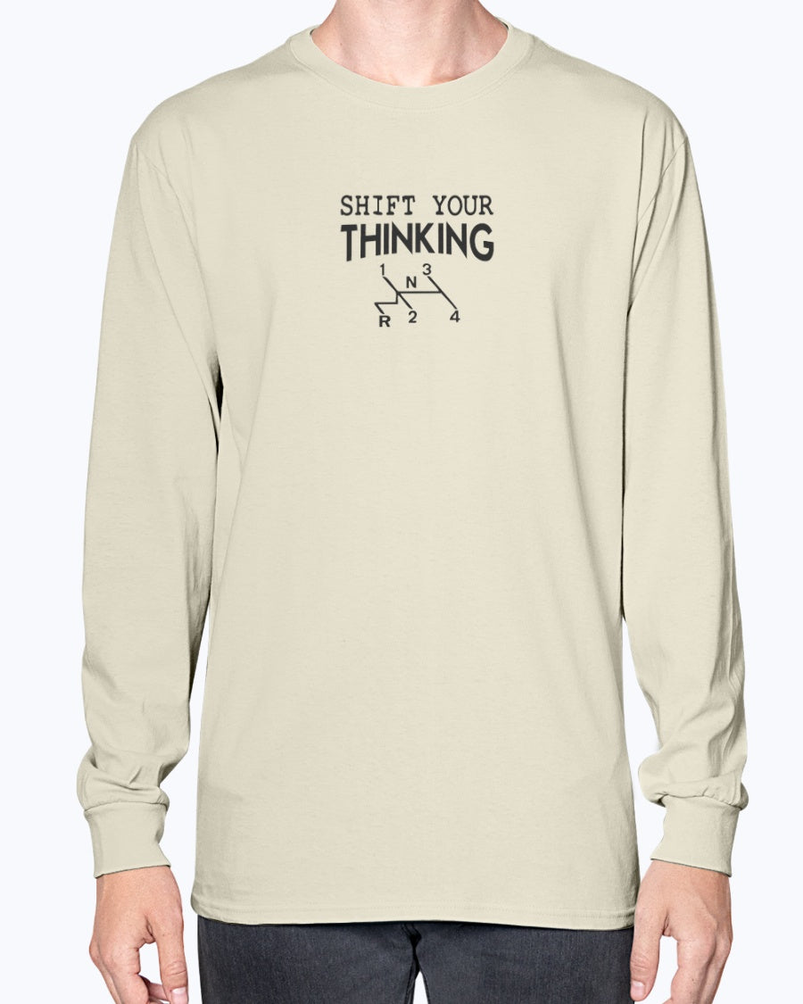 Shift Your Thinking  Fruit of the Loom Long Sleeve