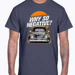 Why So Negative Unisex T-Shirt