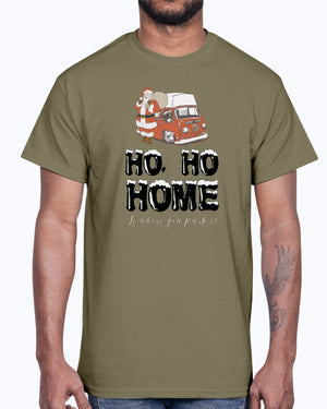 Ho, Ho, Home is Where You Park It - Unisex T-Shirt