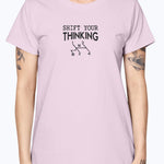 Shift Your Thinking  Gildan Ladies Missy T-Shirt