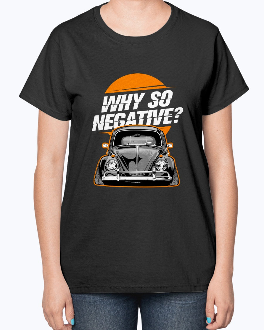 Why So Negative Gildan Ultra Ladies T-Shirt