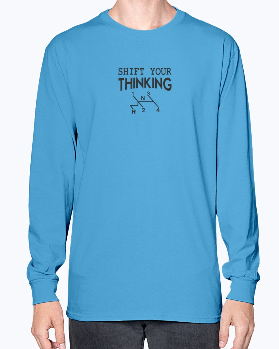 Shift Your Thinking  Fruit of the Loom Long Sleeve