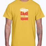 Dare To Be Square - Unisex T-Shirt