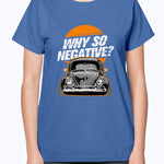 Why So Negative Gildan Ultra Ladies T-Shirt