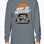 Why So Negative Long Sleeve